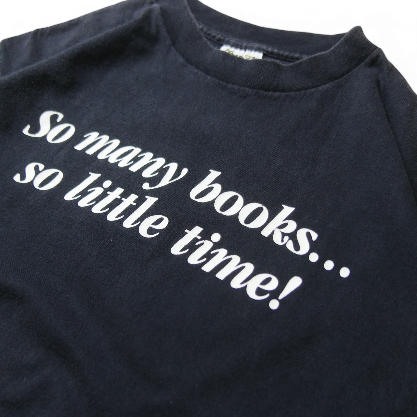 90s Message Tee "So many books...so little time!"